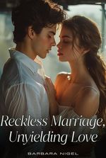 Reckless Marriage Unyielding Love